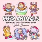 Amazon Cozy Animals Bold And Easy Coloring Book For Adults And Teens With Cute And Simple Characters For Relaxation Bold And Easy Coloring Books 9781961737464 Summer Jade Liu Krystle Jaey Janney Candice 