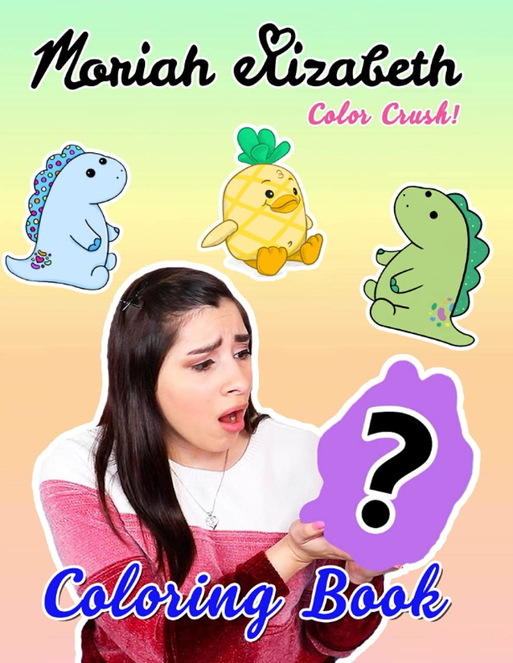 Color Crush Moriah Elizabeth Coloring Book Awesome Gift For All Fans With Fun Vivid Illustrations By Color Crush Goodreads